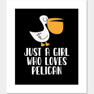 Just A Girl Who Loves Pelican Posters and Art